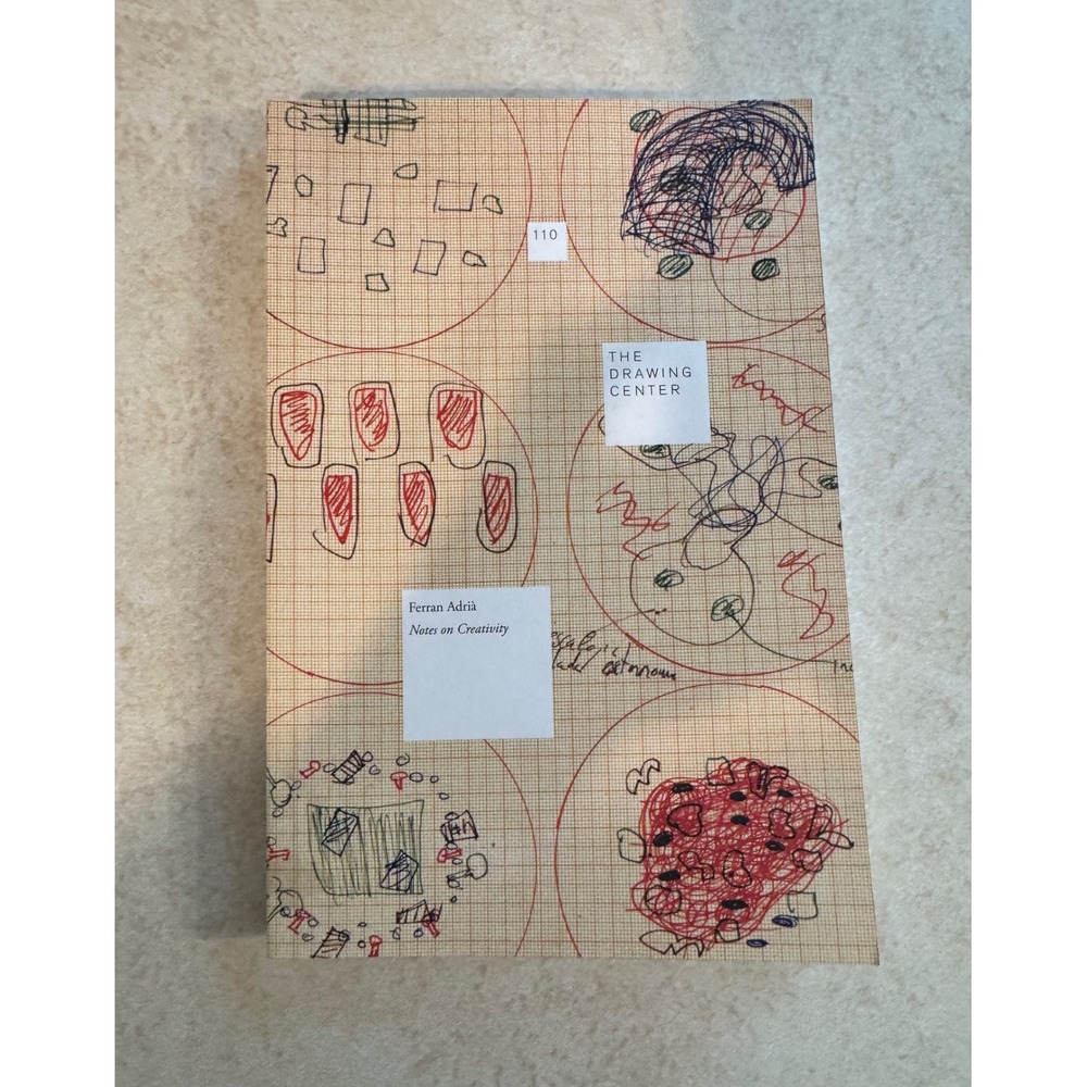 Ferran Adria Notes on Creativity Drawing Papers 110 The Drawing Center Book